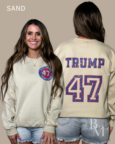 Make America 47 Sweatshirt