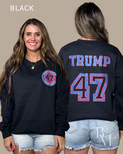 Make America 47 Sweatshirt