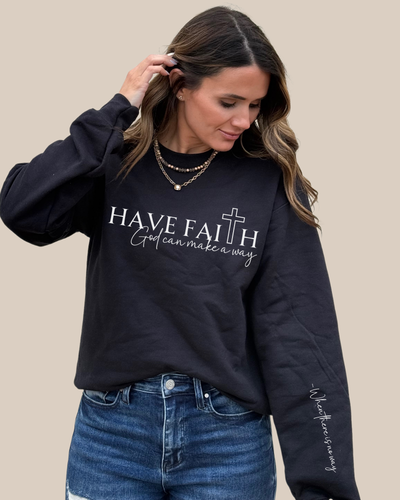 Have Faith Sweatshirt