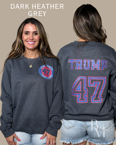 Make America 47 Sweatshirt